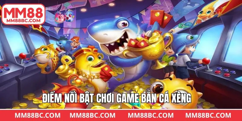 Ưu điểm hấp dẫn khi người dùng tham gia bắn cá xèng Ưu điểm hấp dẫn khi người dùng tham gia bắn cá xèng
